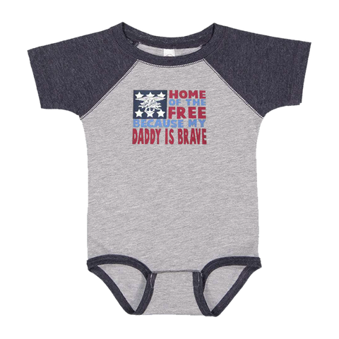 Home of the FREE Because Daddy is BRAVE Onesie